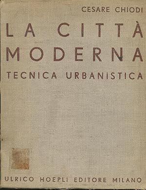 La Citta moderna. Tecnica urbanistica. 370 illustrazioni.