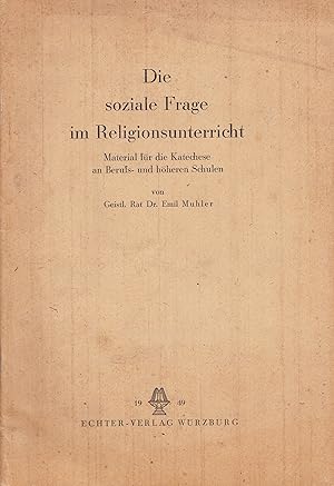 Seller image for Die soziale Frage im Religionsunterricht. Material fr die Katechese an Berufs- und hheren Schulen. for sale by Antiquariat Immanuel, Einzelhandel