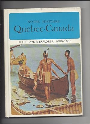 Notre histoire quebec canada 1 un pays a explorer