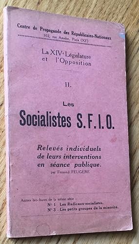 La XIVe Législature et l'Opposition. II. Les socialistes S.F.I.O. Relevés individuels de leurs in...