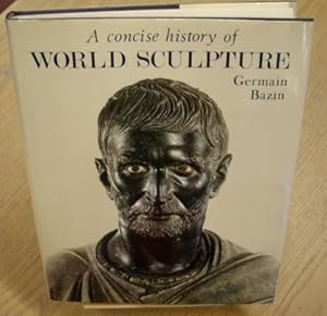 Image du vendeur pour A Concise History of World Sculpture. mis en vente par Frans Melk Antiquariaat