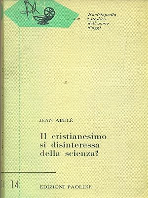 Seller image for Il cristianesimo si disinteressa della scienza for sale by Librodifaccia