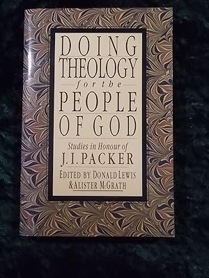 Bild des Verkufers fr DOING THEOLOGY FOR THE PEOPLE OF GOD: STUDIES IN HONOR OF J.I. PACKER zum Verkauf von Gage Postal Books