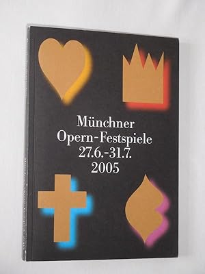 Immagine del venditore per Mnchner Opern-Festspiele 27.6. - 31.7.2005. Herausgegeben von der Bayerischen Staatsoper [Programmbuch] venduto da Fast alles Theater! Antiquariat fr die darstellenden Knste