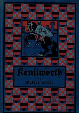 Kenilworth. Ein historischer Roman von Walter Scott. Für die reifere Jugend frei bearbeitet von A...