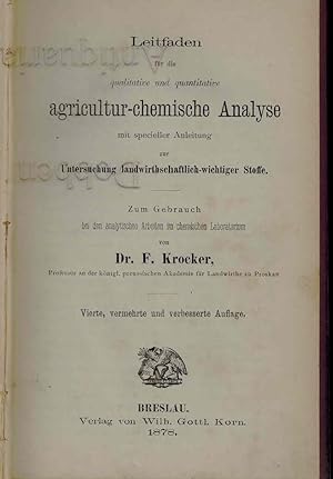 Leitfaden für die qualitative und quantitative agricultur-chemische Analyse mit specieller Anleit...
