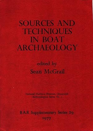 Sources and Techniques in Boat Archaeology: Symposium Proceedings: 1976 British Archaeological Re...