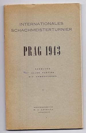 Internationales Schachmeisterturnier Prag 1943. Sammlung aller 198 Partien mit Anmerkungen. Aufla...