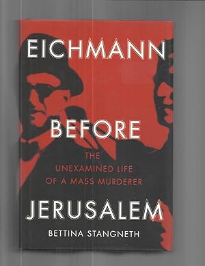 Seller image for EICHMANN BEFORE JERUSALEM: The Unexamined Life Of A Mass Murderer. Translated From The German By Ruth Martin for sale by Chris Fessler, Bookseller