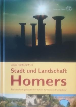 Stadt und Landschaft Homers. Ein historisch-geografischer Führer für Troia und Umgebung.