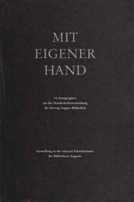 Mit eigener Hand : 14 Autographen aus der Handschriftensammlung der Herzog-August-Bibliothek ; Au...