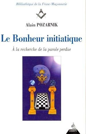 Image du vendeur pour Le bonheur intiatique . A la recherche de la parole perdue. mis en vente par Librairie du Bacchanal