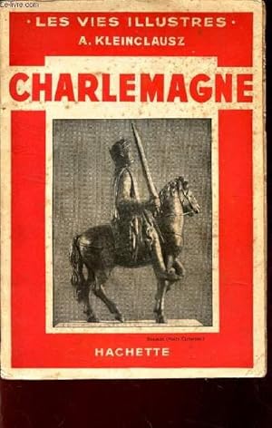 Seller image for CHARLEMAGNE / COLLECTION "LES VIES ILLUSTRES". for sale by Le-Livre