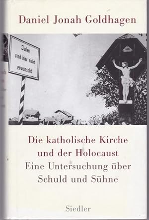 Seller image for Die katholische Kirche und der Holocaust. Eine Untersuchung ber Schuld und Shne for sale by Graphem. Kunst- und Buchantiquariat