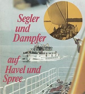 Segler und Dampfer auf Havel und Spree. (Signiertes Buch). Streiflichter zur Potsdamer Schiffahrt...