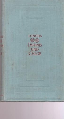 Daphnis und Chloe. Ein antiker Hirtenroman. Deutsch von Ludwig Wolde.