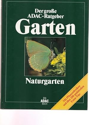 Der große ADAC-Ratgeber Garten. Naturgarten. Mit Pflanzenlexikon und über 200 praktischen Extra-T...
