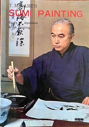 Bild des Verkufers fr T. Mikami's Sumi Painting Study of Japanese Brush Painting zum Verkauf von Epilonian Books