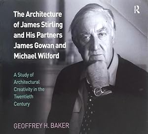 Imagen del vendedor de The Architecture of James Stirling and His Partners James Gowan and Michael Wilford: A Study of Architectural Creativity in the Twentieth Century a la venta por Trevian Books