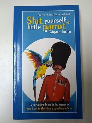 Seller image for Shit yourself little parrot for sale by Libros Ambig