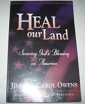 Seller image for Heal Our Land: Securing God's Blessing on America for sale by Easy Chair Books
