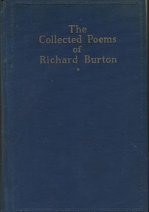 The Collected Poems Of Richard Burton; With An Introduction By Alfred Kreymborg