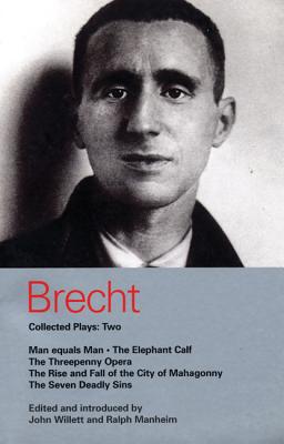 Bild des Verkufers fr Brecht Collected Plays: Two: Man Equals Man/The Elephant Calf/The Threepenny Opera/The Rise and Fall of the City of Mahagonny/The Seven Deadly Sins (Paperback or Softback) zum Verkauf von BargainBookStores