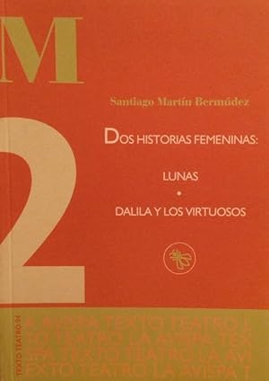 Bild des Verkufers fr Dos historias femeninas: Lunas; Dalila y los virtuosos. zum Verkauf von Girol Books Inc.