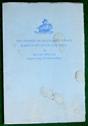 Imagen del vendedor de THE VOYAGE OF SIR FRANCIS DRAKE MAPPED IN SILVER AND GOLD a la venta por May Day Books