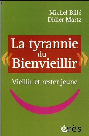 la tyrannie du bienvieillir