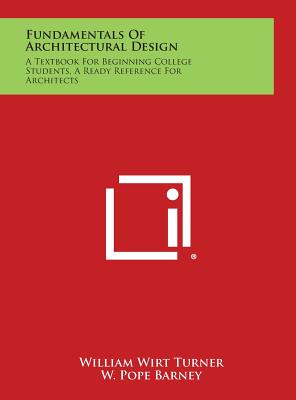 Seller image for Fundamentals of Architectural Design: A Textbook for Beginning College Students, a Ready Reference for Architects (Hardback or Cased Book) for sale by BargainBookStores