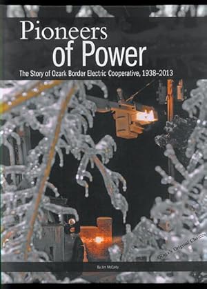 Seller image for Pioneers of Power: The Story of Ozark Border Electric Cooperative, 1938-2013 for sale by Inga's Original Choices