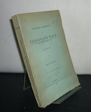 Kleinere Schriften von Ferdinand Wolf. Zusammengestellt von Edmund Stengel.