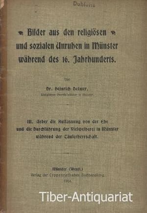 Bilder aus den religiösen und sozialen Unruhen in Münster während des 16. Jahrhunderts. Über die ...