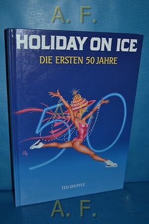 Seller image for Holiday on Ice : Die ersten 50 Jahre for sale by Antiquarische Fundgrube e.U.