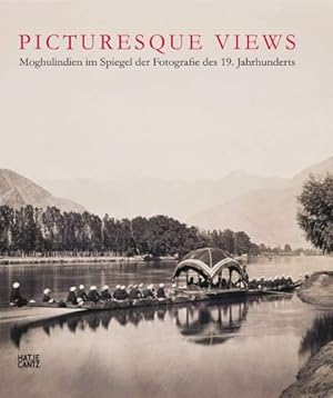 Bild des Verkufers fr Picturesque Views: Moghulindien im Spiegel der Fotografie des 19. Jahrhunderts, zum Verkauf von Antiquariat Maiwald