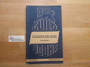 Elizabeth and Essex : a tragic history. Lytton Strachey / Guild books ; No. G 2