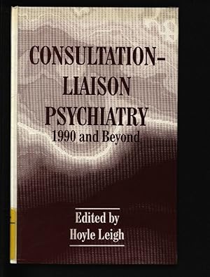 Seller image for Consultation-liaison psychiatry. 1990 and beyond. for sale by Antiquariat Bookfarm
