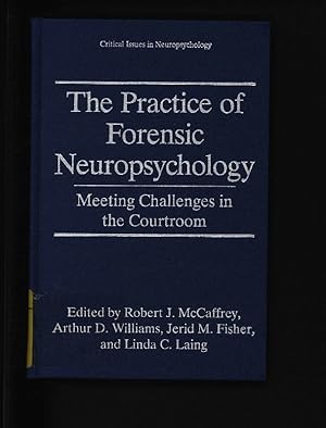 Image du vendeur pour The practice of forensic neuropsychology. Meeting challenges in the courtroom. (Critical issues in neuropsychology) mis en vente par Antiquariat Bookfarm