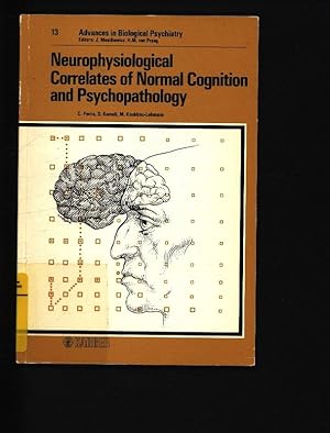 Neurophysiological correlates of normal cognition and psychopathology. Advances in biological psy...