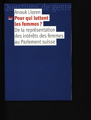 Image du vendeur pour Pour qui luttent les femmes? De la reprsentation des intrts des femmes au Parlement suisse. mis en vente par Antiquariat Bookfarm