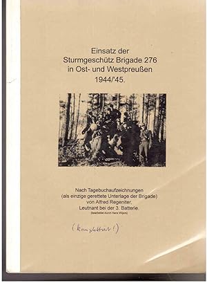 Imagen del vendedor de Einsatz der Sturmgeschtz Brigade 276 in Ost- und Westpreuen 1944-45 a la venta por Antiquariat Jterbook, Inh. H. Schulze