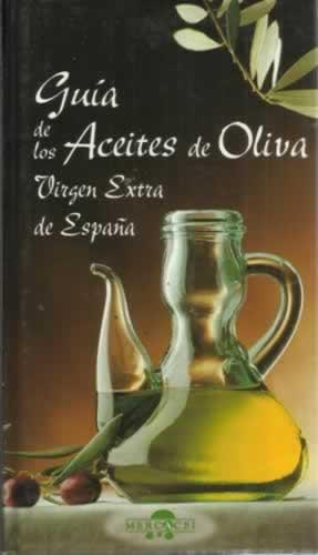 Imagen del vendedor de GUA DE LOS ACEITES DE OLIVA VIRGEN EXTRA DE ESPAA a la venta por Librera Cajn Desastre