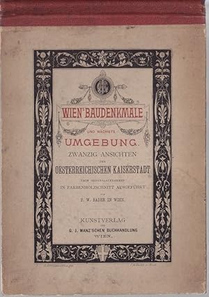 Wien s Baudenkmale und nächste Umgebung. Zwanzig Ansichten der oesterreichischen Kaiserstadt. Nac...