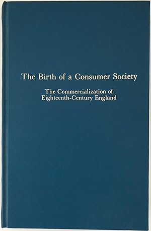 Immagine del venditore per The Birth of a Consumer Society: The Commercialization of Eighteenth Century England venduto da Zed Books