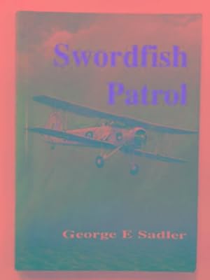 Seller image for Swordfish Patrol for sale by Cotswold Internet Books