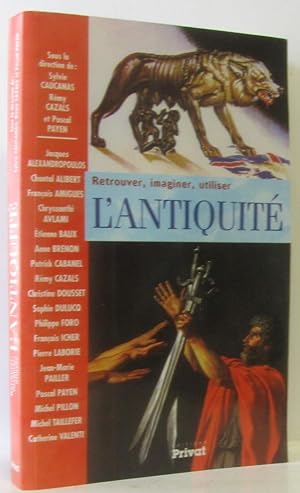 Bild des Verkufers fr Retrouver imaginer utiliser l'Antiquit - actes du colloque international tenu  Carcassonne 19 et 20 mai 2000 zum Verkauf von crealivres