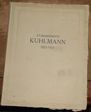 Etablissements Kuhlmann 1825-1925   Cent ans d industrie chimique-