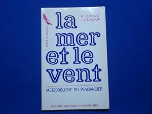 Image du vendeur pour La Mer Et Le Vent : Mtorologie Du Plaisancier mis en vente par Emmanuelle Morin