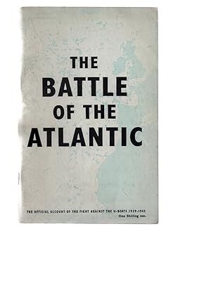 'The Battle of the Atlantic'. The Official Account of the Fight Against the U-Boats 1939-1945.
